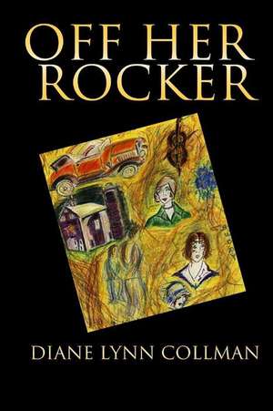 Off Her Rocker de Collman, Diane Lynn