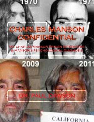 Charles Manson Confidential de Dr Paul Dawson