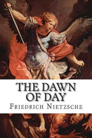 The Dawn of Day de Friedrich Wilhelm Nietzsche