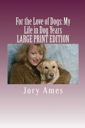 For the Love of Dogs de Jory Ames