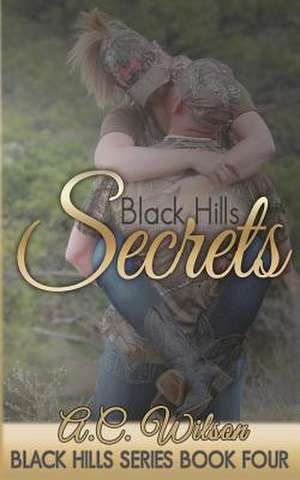 Black Hills Secrets de A. C. Wilson