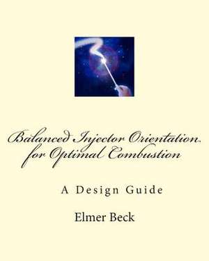 Balanced Injector Orientation for Optimal Combustion de Elmer a. Beck