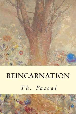 Reincarnation de Th Pascal