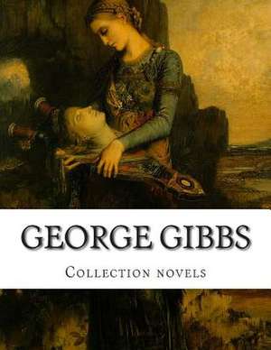 George Gibbs, Collection Novels de George Gibbs