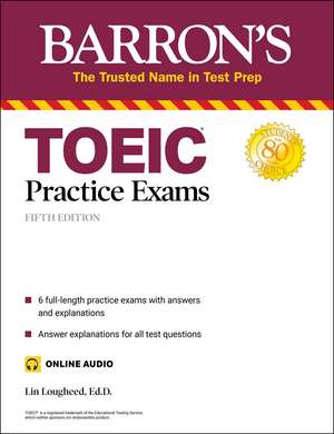 TOEIC Practice Exams (with online audio) de Lin Lougheed, Ph.D.