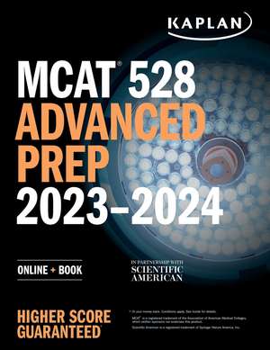 MCAT 528 Advanced Prep 2023-2024: Online + Book de Kaplan Test Prep