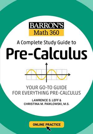 Barron's Math 360: A Complete Study Guide to Pre-Calculus with Online Practice de Barron's Educational Series