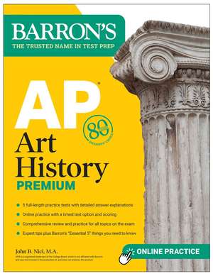 AP Art History Premium, Sixth Edition: Prep Book with 5 Practice Tests + Comprehensive Review + Online Practice de Barron's Educational Series