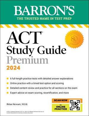 ACT Study Guide Premium Prep, 2024: 6 Practice Tests + Comprehensive Review + Online Practice de Brian Stewart, M.Ed.