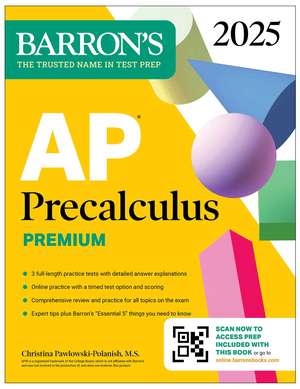 AP Precalculus Premium, 2025: Prep Book with 3 Practice Tests + Comprehensive Review + Online Practice de Barron's Educational Series