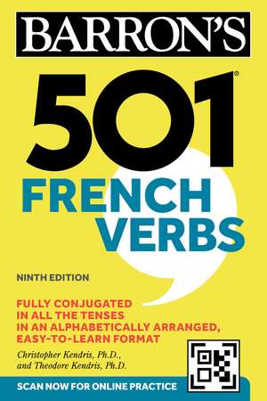 501 French Verbs, Ninth Edition de Christopher Kendris Ph.D.