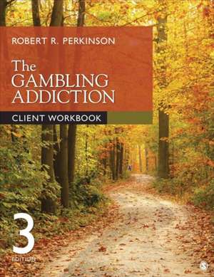 The Gambling Addiction Client Workbook de Robert R. Perkinson