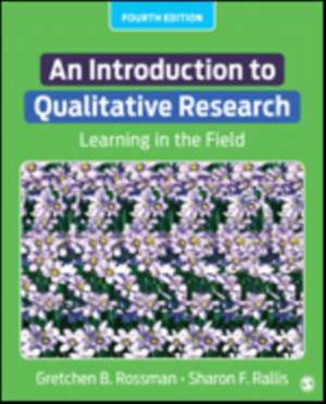 An Introduction to Qualitative Research: Learning in the Field de Gretchen B Rossman