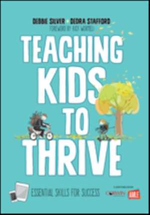 Teaching Kids to Thrive: Essential Skills for Success de Debbie Thompson Silver