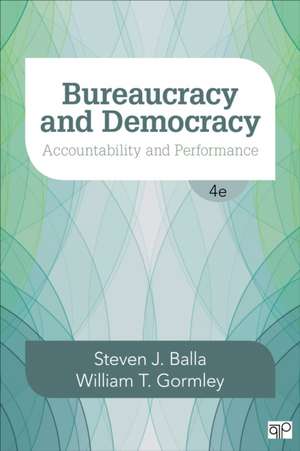 Bureaucracy and Democracy: Accountability and Performance de Steven J. Balla