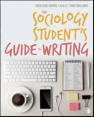 The Sociology Student's Guide to Writing de Angelique C. Harris