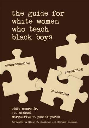 The Guide for White Women Who Teach Black Boys de Eddie Moore