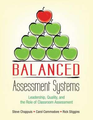 Balanced Assessment Systems: Leadership, Quality, and the Role of Classroom Assessment de Stephen J. Chappuis