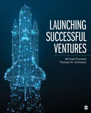 Launching Successful Ventures de Michael W. Fountain