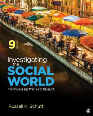 Investigating the Social World: The Process and Practice of Research de Russell K. Schutt