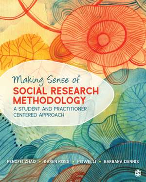 Making Sense of Social Research Methodology: A Student and Practitioner Centered Approach de Pengfei Zhao