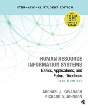 Human Resource Information Systems: Basics, Applications, and Future Directions de Michael J. Kavanagh