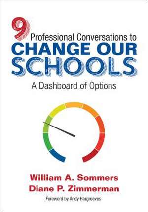 Nine Professional Conversations to Change Our Schools: A Dashboard of Options de William A. Sommers