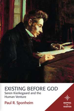 Existing Before God de Paul R. Sponheim