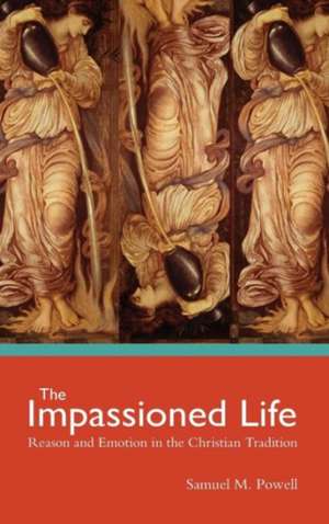 The Impassioned Life de Samuel M. Powell