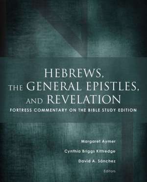 Hebrews, the General Epistles, and Revelation de Margaret Aymer