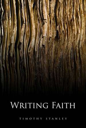 Writing Faith de Timothy Stanley