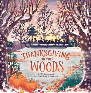 Thanksgiving in the Woods de Phyllis Alsdurf