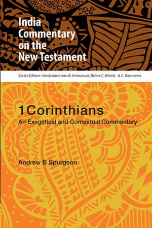 1 Corinthians: An Exegetical and Contextual Commentary de Andrew Spurgeon