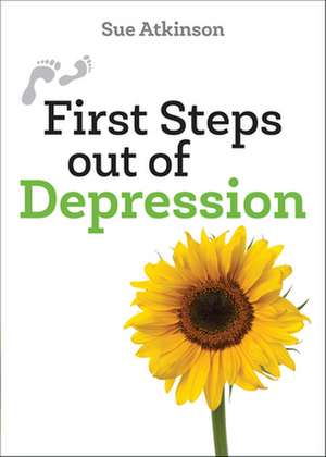 First Steps Out of Depression de Sue Atkinson