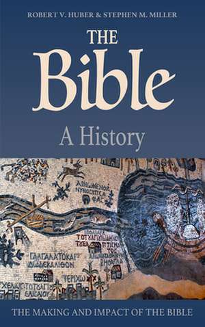 The Bible: A History de Robert V Huber