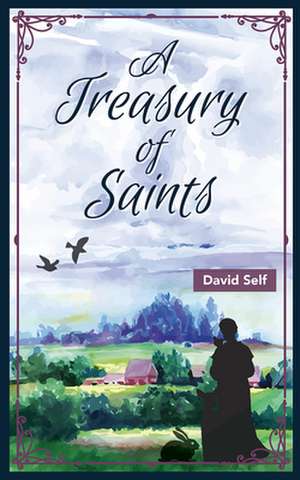 A Treasury of Saints de David Self