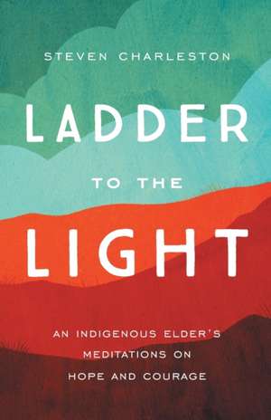 Ladder to the Light de Steven Charleston