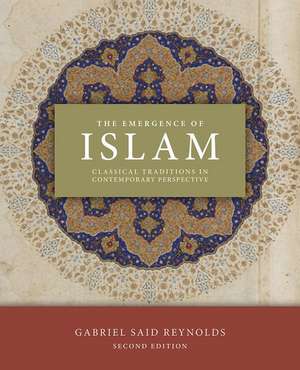 The Emergence of Islam, 2nd Edition de Gabriel Said Reynolds