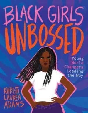 Black Girls Unbossed de Khristi Lauren Adams