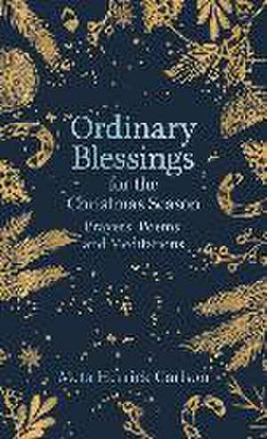 Ordinary Blessings for the Christmas Season de Meta Herrick Carlson