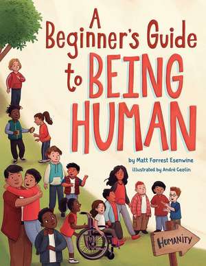 A Beginner's Guide to Being Human de Matt Forrest Esenwine