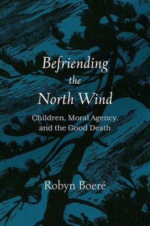 Befriending the North Wind de Robyn Boeré