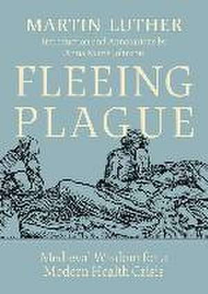 Fleeing Plague de Martin Luther