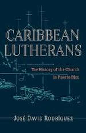 Caribbean Lutherans de Jose David Rodriguez