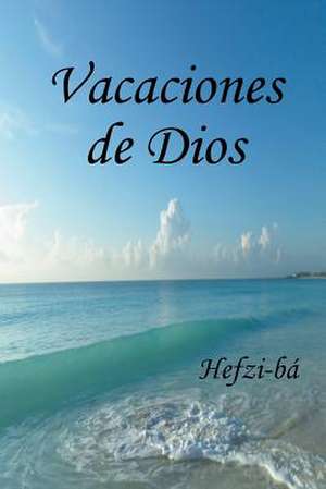 Vacaciones de Dios de Hefzi-Ba