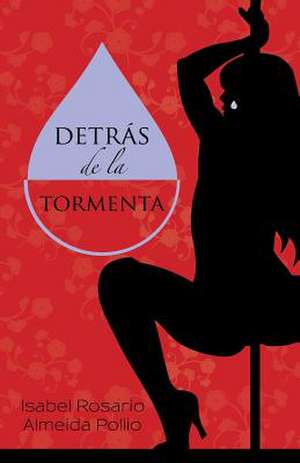 Detras de La Tormenta de Isabel Rosario Almeida Pollio