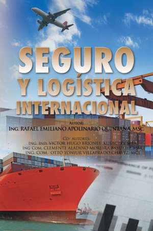 Seguro y Logistica Internacional. de Rafael Apolinario Quintana