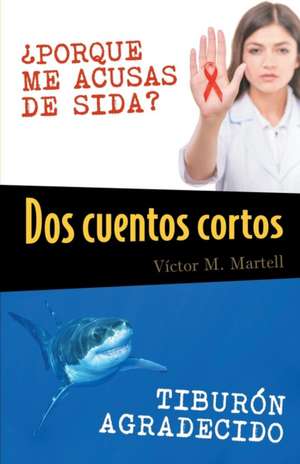 DOS Cuentos Cortos de Victor M. Martell