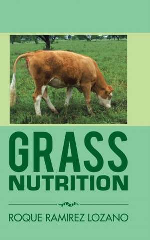 Grass Nutrition de Roque Ramirez Lozano