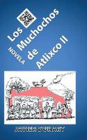 Los Muchochos de Atlixco II de Javier Duhart